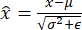 Normalization formula: ŷ = (x-μ) / √(σ²+ε); equation used in statistical analysis.