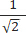 Fraction, 1 over square root of 2, mathematical expression in educational context.