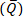 Quantum computation concept, bra-ket notation, formula \(|\overline{Q}\rangle\), physics diagram.