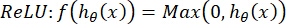 ReLU activation function formula: f(hθ(x)) = Max(0, hθ(x)), neural networks concept.