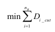 Mathematical optimization, equation: min(ΣDi_cut), formula for minimizing distance sum, analysis.