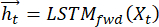 LSTM forward computation formula, symbol: \( \overrightarrow{h_t} = LSTM_{fwd}(X_t) \).