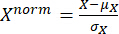 Normalization formula, \(X_{norm} = \frac{X-\mu_X}{\sigma_X}\), equation in statistical analysis.