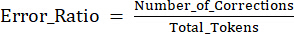 Error ratio formula, Error_Ratio=Number_of_Corrections/Total_Tokens, mathematical equation.