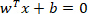 Equation of hyperplane; \(w^Tx+b=0\); linear algebra, machine learning; mathematical formula.