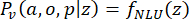 Probability equation diagram; Pv(a,o,p|z) = fNLU(z); used in statistical analysis.