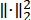 Norm equation ‖•‖₂ for vector length; mathematical formula.