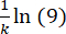 Natural logarithm equation 1/k * ln(9), mathematical formula, key in logarithmic studies.