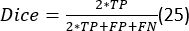 Dice coefficient equation, \( \frac{2*TP}{2*TP+FP+FN} \), formula used in data analysis evaluation.