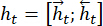Mathematical expression for state vector combination, equation: \( h_t = \left[\overrightarrow{h_t}; \overleftarrow{h_t}\right] \).